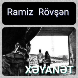 Xəyanət - Ramiz Rövşən Xəyanət - Ramiz Rövşən
