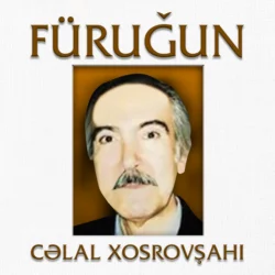 Füruğun hekayəti Cəlal Xosrovşahi