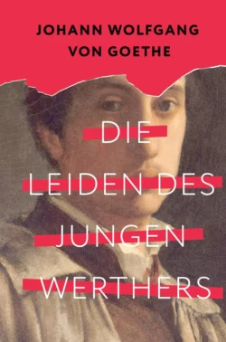 Die Leiden des jungen Werthers / Страдания юного Вертера, Иоганн Вольфганг Гёте