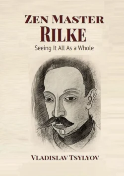Zen Master Rilke: Seeing It All As a Whole. From the Buddha-Rilke Series, Vladislav Tsylyov