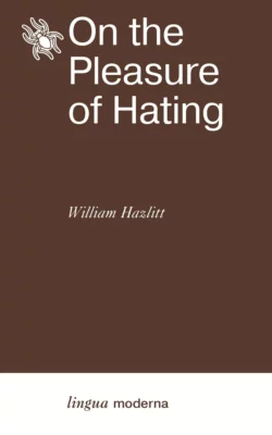On the Pleasure of Hating, Уильям Хэзлитт