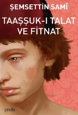 TAAŞŞUK-I TALAT VE FİTNAT - Sami Şemsettin