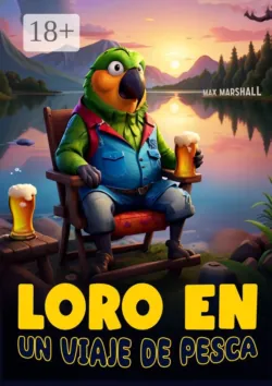 Loro en un Viaje de Pesca - Max Marshall