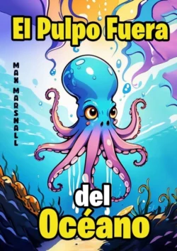 El Pulpo Fuera del Océano Max Marshall