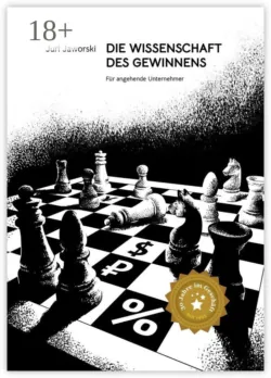 Die Wissenschaft des Gewinnens. Für angehende Unternehmer - Juri Jaworski