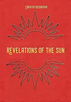 Revelations of the Sun, Зиновья Душкова