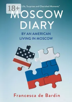 Moscow Diary. By An American Living in Moscow - Francesca de Bardin