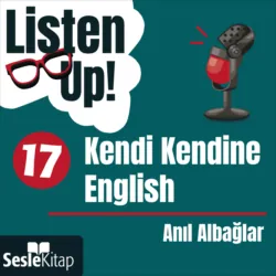 Listen Up! 17. Bölüm: Kendi Kendine English - Anıl Albağlar