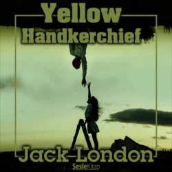 Yellow Handkerchief Jack London