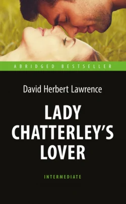 Любовник леди Чаттерлей / Lady Chatterley′s Lover, Дэвид Герберт Лоуренс