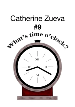 What’s time o’clock? #9. Poetry for kids, Catherine Zueva