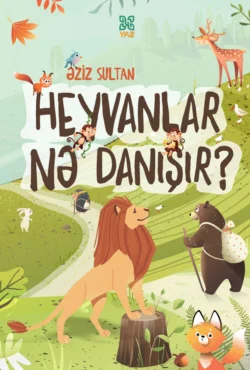 Heyvanlar nə danışır? Sultan Əziz