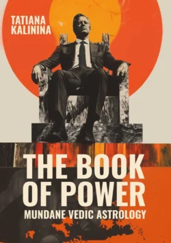 The Book of Power. Mundane Vedic Astrology Tatiana Kalinina