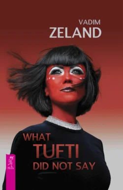 What Tufti Did not say / О чем не сказала Тафти, Вадим Зеланд