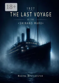 1927. The Last Voyage of the “Shinano-maru” - Madina Westchester