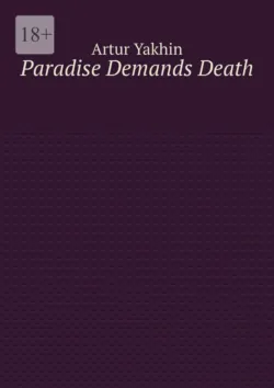 Paradise Demands Death - Artur Yakhin