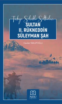 SULTAN II. RÜKNEDDİN SÜLEYMAN ŞAH - авторов Коллектив