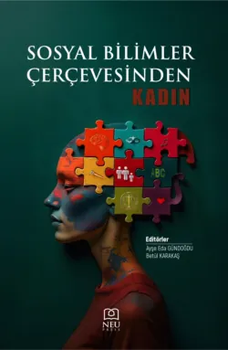 SOSYAL BİLİMLER ÇEÇEVESİNDE KADIN - авторов Коллектив