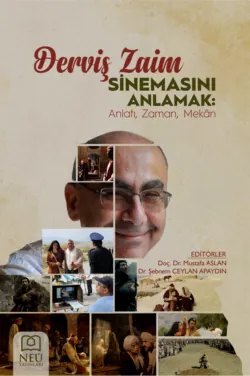 DERVİŞ ZAİM SİNEMASINI ANLAMAK: ANLATI , ZAMAN , MEKÂN - MustafaASLAN