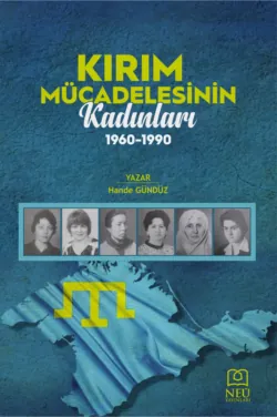 KIRIM MÜCADELESİNİN KADINLARI 1960 – 1990 - GÜNDÜZ Hande