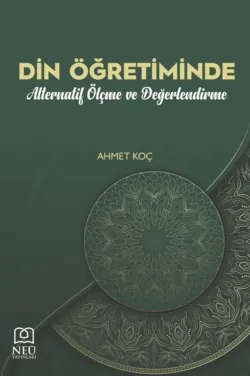 DİN ÖĞRETİMİNDE ALTERNATİF ÖLÇME VE DEĞERLENDİRME - KOÇ Ahmet