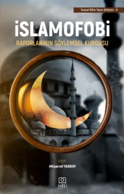İSLAMOFOBİ RAPORLARININ SÖYLEMSEL KURGUSU - авторов Коллектив