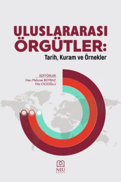 ULUSLARARASI ÖRGÜTLER: TARİH , KURAM VE ÖRNEKLER - авторов Коллектив