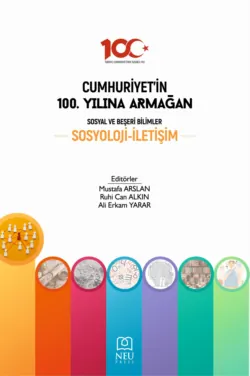 CUMHURİYETİN 100. YILINA ARMAĞAN SOSYAL VE BEŞERİ BİLİMLER: SOSYOLOJİ İLETİŞİM - авторов Коллектив