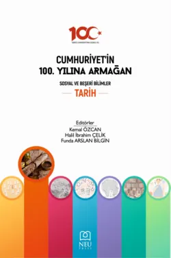 CUMHURİYETİN 100. YILINA ARMAĞAN SOSYAL VE BEŞERİ BİLİMLER: TARİH - авторов Коллектив