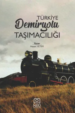 TÜRKİYE DEMİRYOLU TAŞIMACILIĞI - Hasan YETİM