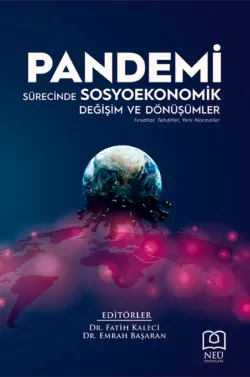 PANDEMİ SÜRECİNDE SOSYOEKONOMİK DEĞİŞİM VE DÖNÜŞÜMLER - авторов Коллектив