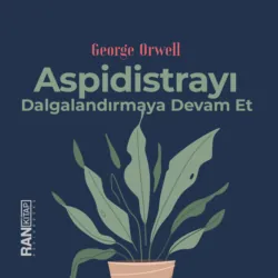 Aspidistrayı Dalgalandırmaya Devam Et - George Orwell