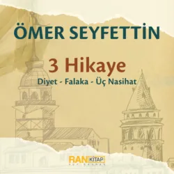 Ömer Seyfettin – 3 Hikaye: Diyet, Üç Nasihat, Falaka - Seyfettin Ömer