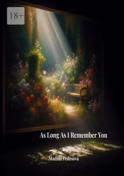 As long as I remember you, Madina Fedosova