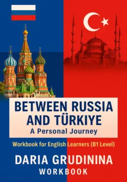 Between Russia and Türkiye. A personal journey - Дарья Грудинина