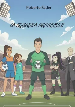 La squadra invincibile - Roberto Fader