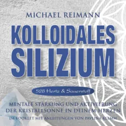 KOLLOIDALES SILIZIUM [528 Hertz & Sauerstoff] - Pavlína Klemm