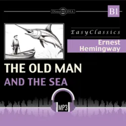 Старик и море. В1. The Old Man and the Sea. B1 - Эрнест Миллер Хемингуэй