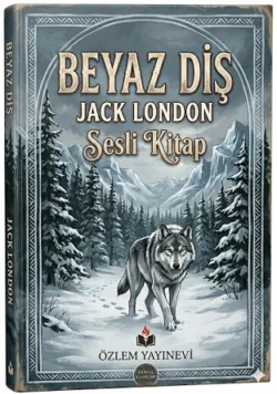 Beyaz Diş - Джек Лондон