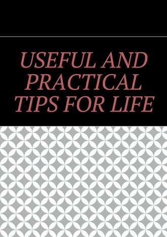 Обложка книги «Useful and practical tips for life»
