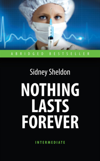 Обложка книги «Nothing Lasts Forever. Ничто не вечно. Книга для чтения на английском языке»