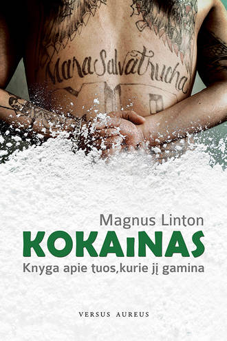 Magnus Linton. Kokainas: knyga apie tuos, kurie jį gamina