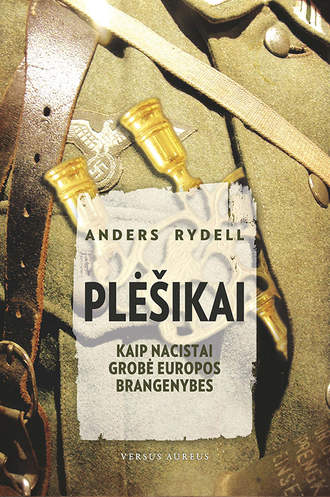 Anders Rydell. Plėšikai: kaip nacistai grobė Europos brangenybes