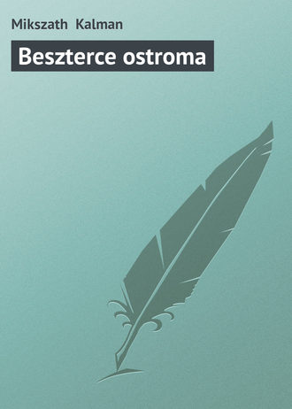 Mikszath  Kalman. Beszterce ostroma