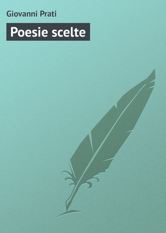 Giovanni Prati. Poesie scelte