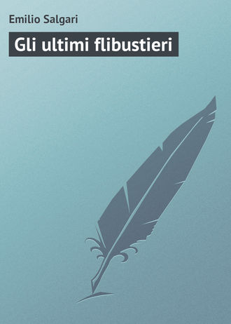 Обложка книги «Gli ultimi flibustieri»