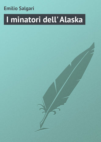 Обложка книги «I minatori dell' Alaska»