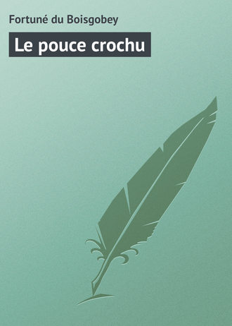Обложка книги «Le pouce crochu»