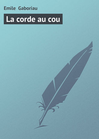 Обложка книги «La corde au cou»