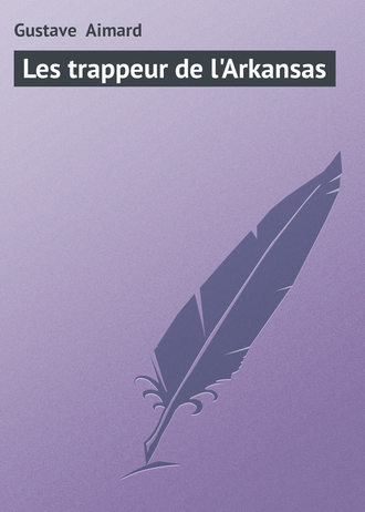 Обложка книги «Les trappeur de l'Arkansas»